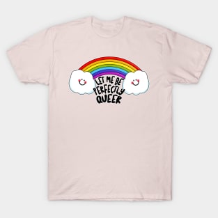 Let Me Be Perfectly QUEER T-Shirt